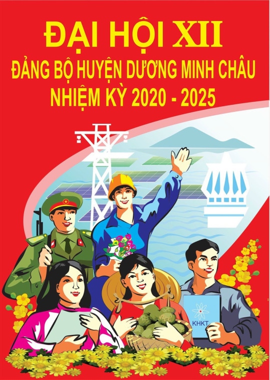 CHÀO MỪNG ĐẠI HỘI ĐẠI BIỂU ĐẢNG BỘ HUYỆN DƯƠNG MINH CHÂU LẦN THỨ XII, NHIỆM KỲ 2020-2025